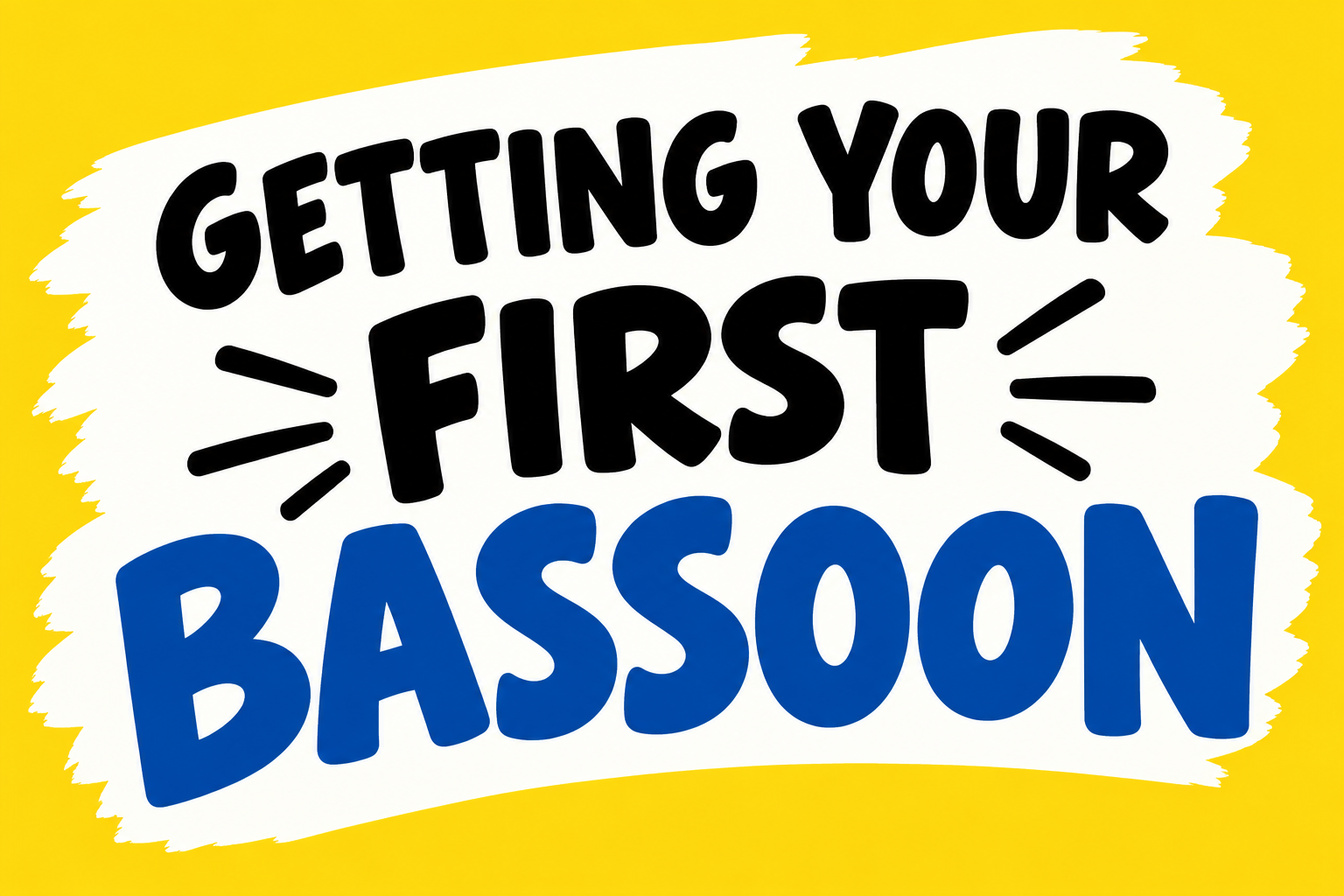 Getting Your First Bassoon